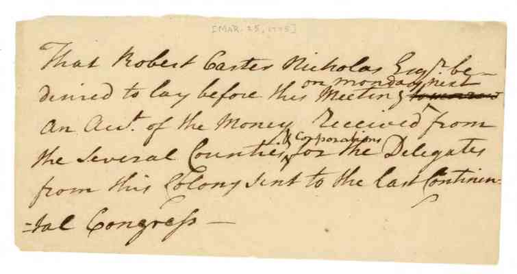 Draft resolution that Robert Carter Nicholas lay accounts of money received for delegates to last Continental Congress, 1775 Mar. 25.